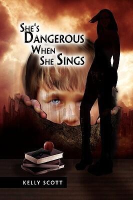 She's Dangerous When She Sings