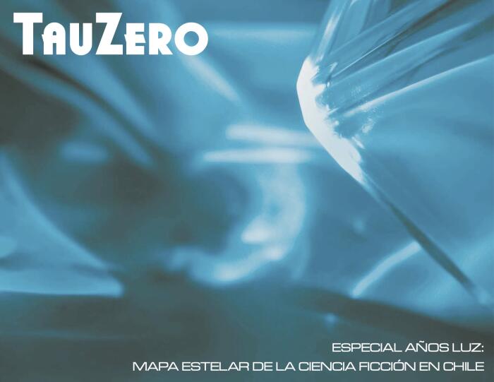 Revista TauZero Especial Años Luz: Mapa Estelar de la Ciencia Ficción Chilena