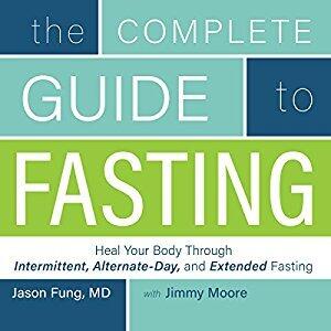 The Complete Guide to Fasting: Heal Your Body Through Intermittent, Alternate-Day, and Extended