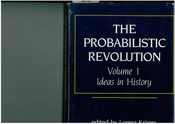 The Probabilistic Revolution: Ideas in History
