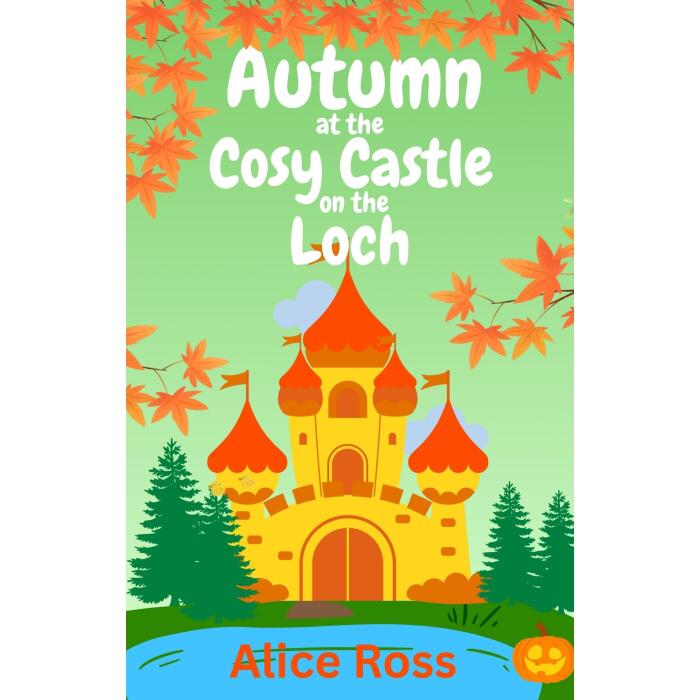 The Cosy Castle on the Loch: Autumn (Book 3): A fun, heart-warming short story set in the Scottish Highlands