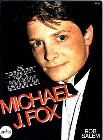 Michael J. Fox (The Astonishing Rise of Hollywood's Brightest Star)