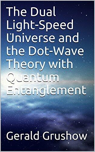 The Dual Light-Speed Universe and the Dot-Wave Theory with Quantum Entanglement