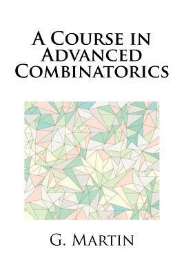 A Course in Advanced Combinatorics