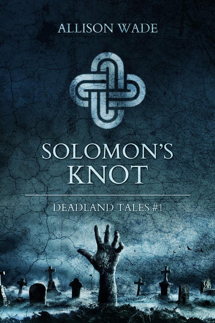 Solomon's Knot: Deadland Tales #1