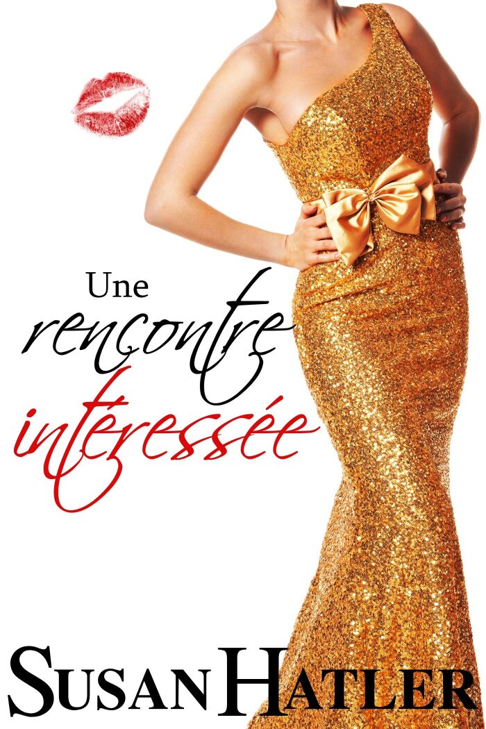 Une rencontre intéressée (Rencontre à tout prix ! t. 7)