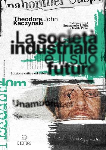 La società industriale e il suo futuro: Edizione critica ed estesa (Freedom Club Collection Vol. 1)
