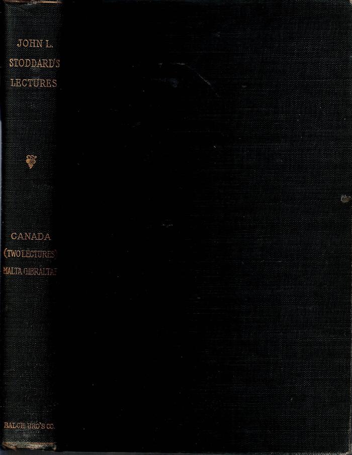 John L. Stoddard's Lectures - Supplementary Volume Number Two: Canada [two Lectures], Malta Gibraltar