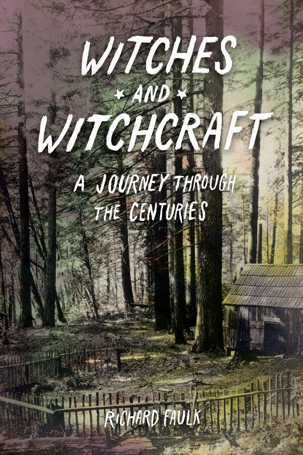 Witches and Witchcraft: A History