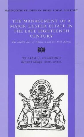 The Management of a Major Ulster Estate in the Late Eighteenth Century: The Eighth Earl of Abercorn and His Irish Agents