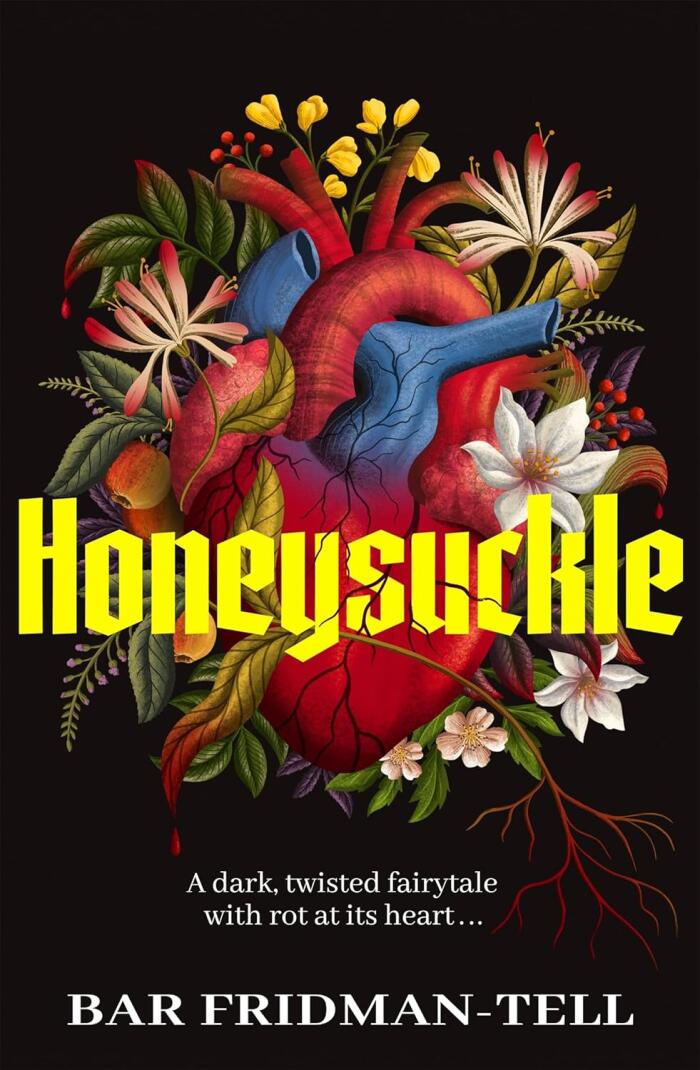 Honeysuckle: A deliciously dark, twisted, horror-tinged fairytale . . .