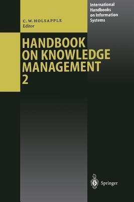 Handbook of Knowledge Management: Knowledge, Vol. 2