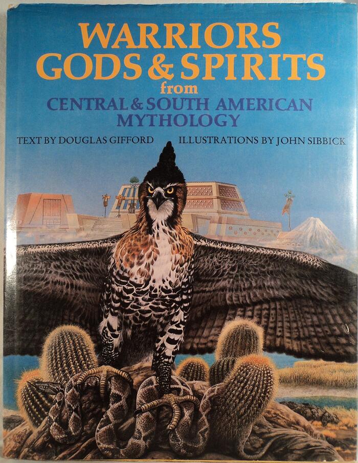 Warriors, Gods & Spirits from Central & South American Mythology