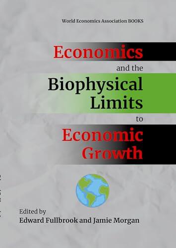 Economics and the Biophysical Limits to Economic Growth