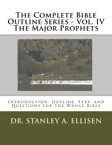 The Complete Bible Outline Series (Vol. IV The Major Prophets)