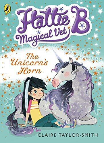 The Hattie B Magical Vet Unicorn's Horn (Book 2)
