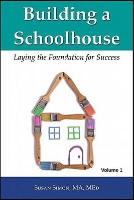 Building a Schoolhouse: Laying the Foundation for Success