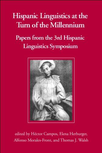 Hispanic Linguistics at the Turn of the Millennium: Papers from the 3rd Hispanic Linguistics Symposium