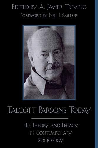 Talcott Parsons Today: His Theory and Legacy in Contemporary Sociology