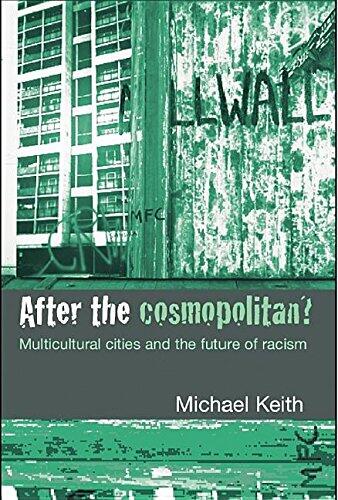After the Cosmopolitan?: Multicultural Cities and the Future of Racism