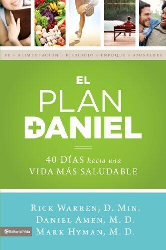 El Plan Daniel: 40 D�as Hacia Una Vida M�s Saludable