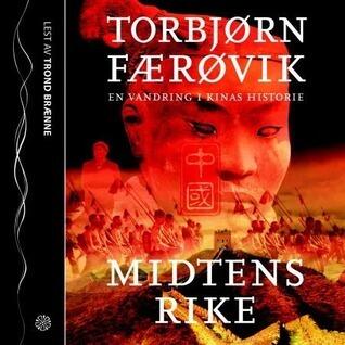 Midtens rike: En vandring i Kinas historie