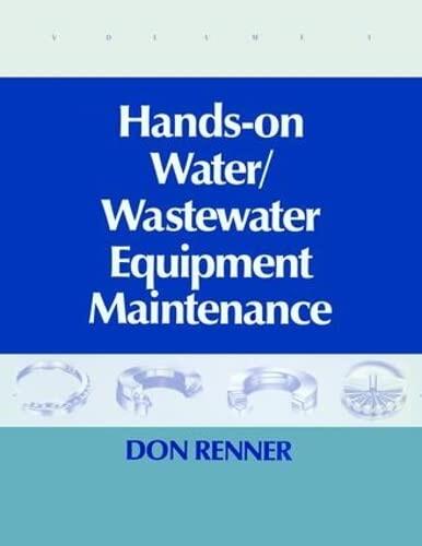 Hands On Water and Wastewater Equipment Maintenance (Volume I)