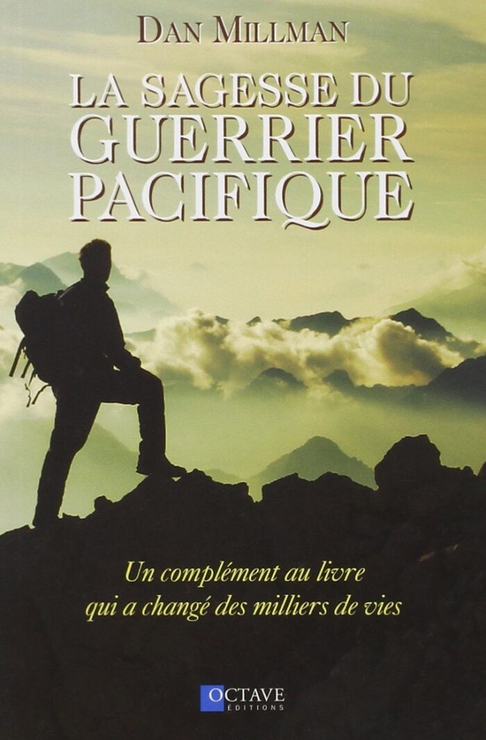 La sagesse du guerrier pacifique - Un complément au livre