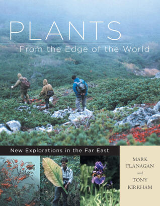 Plants from the Edge of the World: New Explorations in the Far East