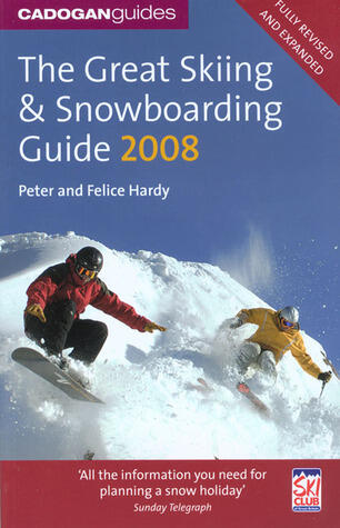 Cadogan Guides 2008 the Great Skiing & Snowboarding Guide