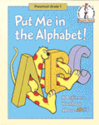 Put Me in the Alphabet!: A Beginner Workbook About ABC'S