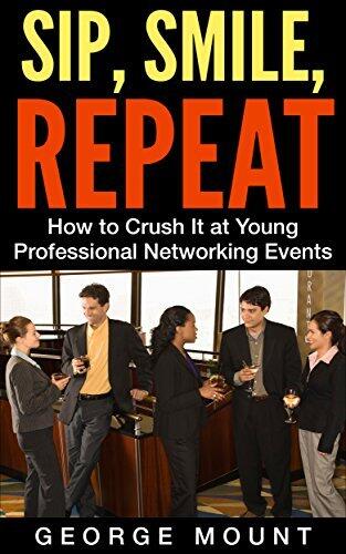 Sip, Smile, Repeat: How to Crush It at Young Professional Networking Events