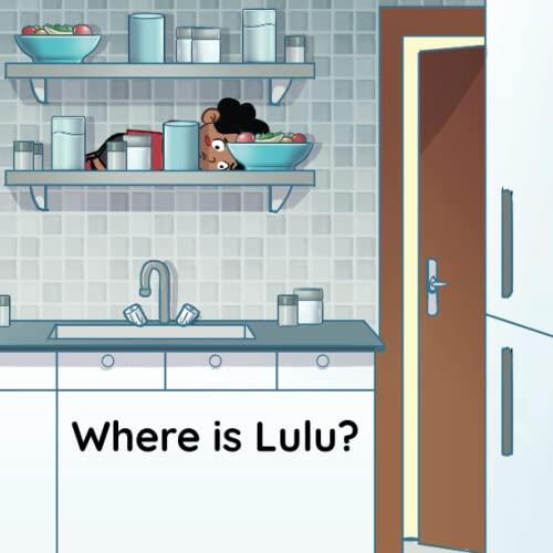 Where is Lulu? (A Story About a Little Girl Who Doesn't Want to Return Her Library Book!)