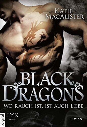 Black Dragons - Wo Rauch ist, ist auch Liebe (Black-Dragons-Reihe 2)