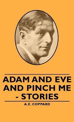 Adam and Eve and Pinch Me: Stories