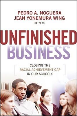 Unfinished Business: Closing the Racial Achievement Gap in Our Schools