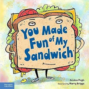 You Made Fun of My Sandwich