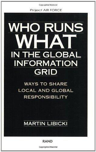 Who Runs What in the Global Information Grid: Ways to Share Local and Global Responsibility: Ways to Share Local and Global Responsibility