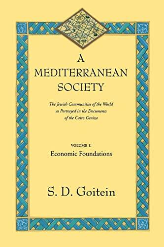 A Mediterranean Society (Volume I): The Jewish Communities of the Arab World as Portrayed in the Documents of the Cairo Geniza, Economic Foundations