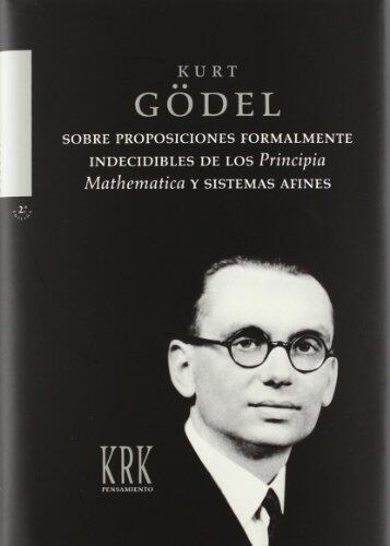 Sobre Proposiciones Formalmente Indecibles de los 'Principia Mathematica' y Sistemas Afines