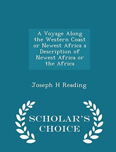 A Voyage Along the Western Coast or Newest Africa a Description of Newest Africa or the Africa - Scholar's Choice Edition