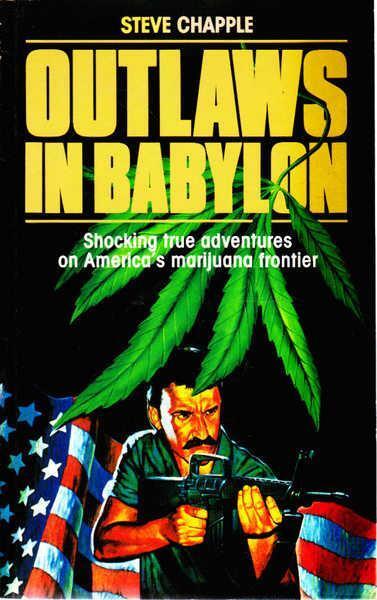 Outlaws in Babylon: Shocking true adventures on America's marijuana frontier