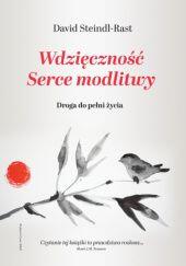 Wdzięczność. Serce modlitwy. Droga do pełni życia