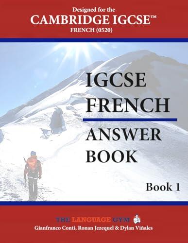 IGCSE French - Designed for CIE 0520 - Book 1 - ANSWER BOOK