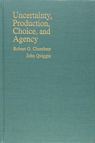Uncertainty, Production, Choice, and Agency: The State-Contingent Approach