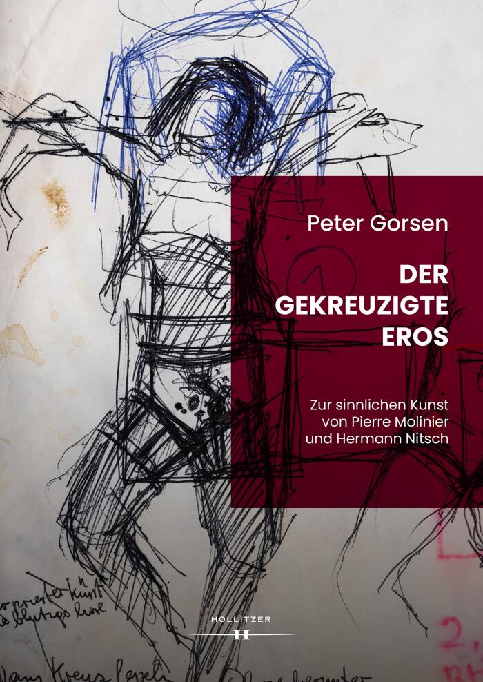 Der gekreuzigte Eros: Zur Künstler-Metaphysik von Pierre Molinier und Hermann Nitsch