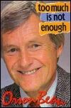 Too Much Is Not Enough