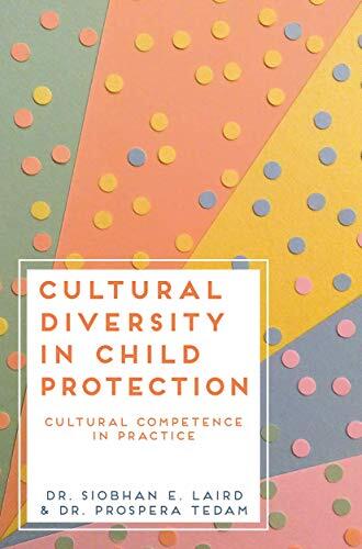 Cultural Diversity in Child Protection: Cultural Competence in Practice
