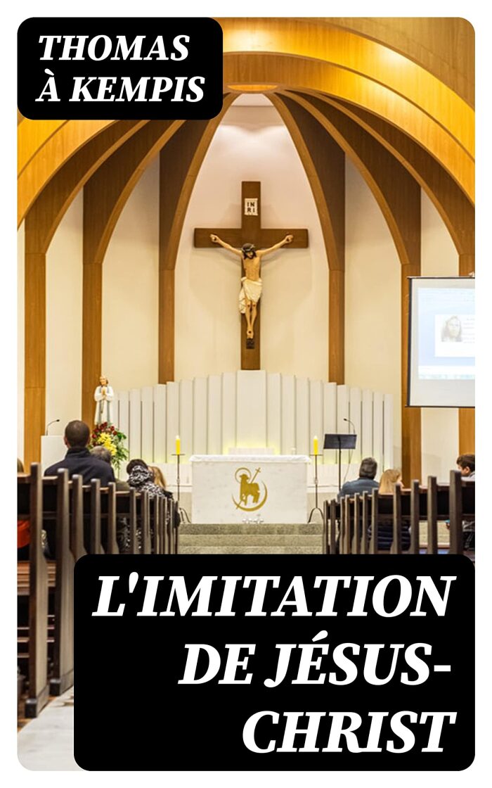 L'imitation de Jésus-Christ: Édition enrichie. Traduction nouvelle avec des réflexions à la fin de chaque chapitre
