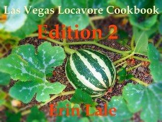 Las Vegas Locavore Cookbook Edition 2